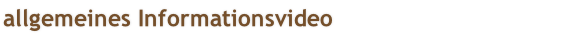 allgemeines Informationsvideo
